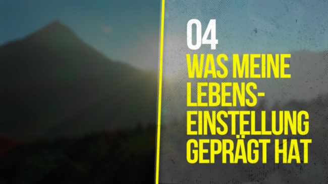 04 - Was meine Lebenseinstellung geprägt hat