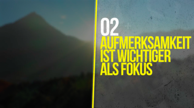 02 - Achtsamkeit vor Fokus