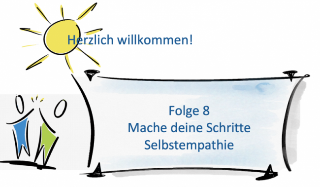 Mache deine Schritte - Selbstempathie