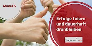 6 Erfolge feiern und dauerhaft dranbleiben