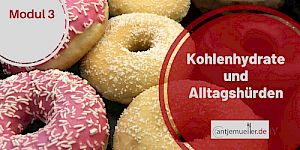 3-Kohlenhydrate und Alltagshürden