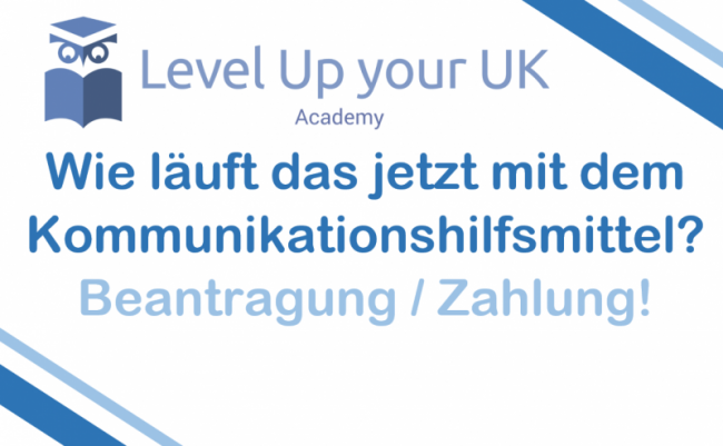 Wie läuft das jetzt mit dem Kommunikationshilfsmittel? Beantragung/ Zahlung!