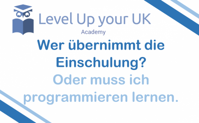 Wer übernimmt die Einschulung? Oder muss ich programmieren lernen.