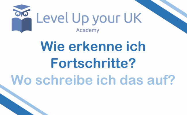 Wie erkenne ich Fortschritte? Wo schreibe ich das auf?