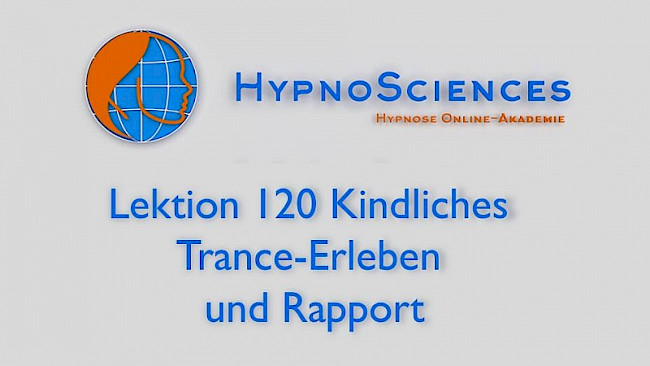 Lektion 120 - Kindliches Trance-Erleben und Rapport
