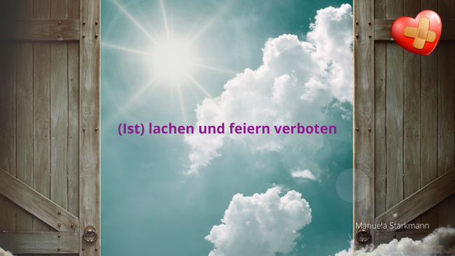 (Ist) lachen und feiern verboten