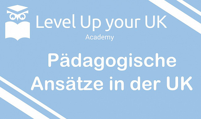 Pädagogische Ansätze in der UK