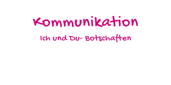 Ich und Du- Botschaften