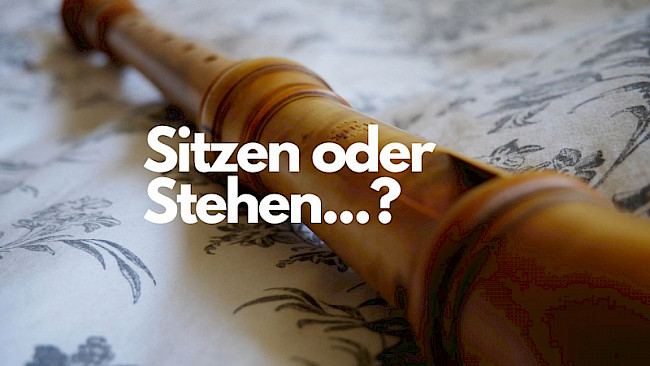 Sitzen oder Stehen...?