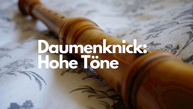 Daumenknick: die hohen Töne