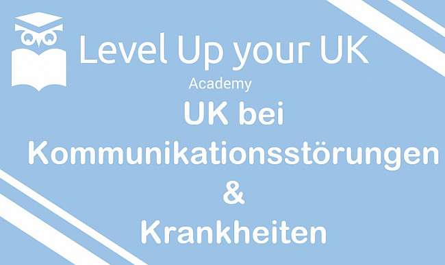 UK bei erworbenen Kommunikationsstörungen / Krankheiten