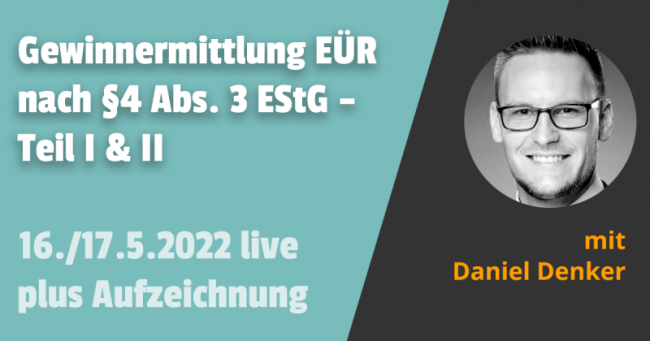 Gewinnermittlung durch Überschussrechnung – Teil I & II 16. & 17.05.2022