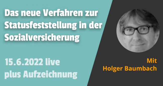 Das neue Verfahren zur Statusfeststellung in der Sozialversicherung 15.06.2022