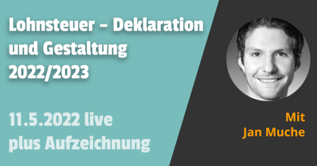 Lohnsteuer – Deklaration und Gestaltung 2022/2023 11.05.2022