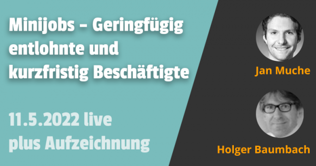 Minijobs – Geringfügig entlohnte und kurzfristig Beschäftigte 11.05.2022