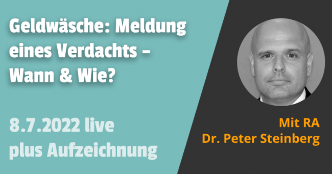Geldwäsche: Meldung eines Verdachts – Wann & Wie? 08.07.2022