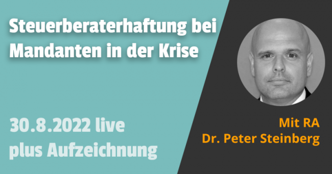 Steuerberaterhaftung bei Mandanten in der Krise 30.08.2022
