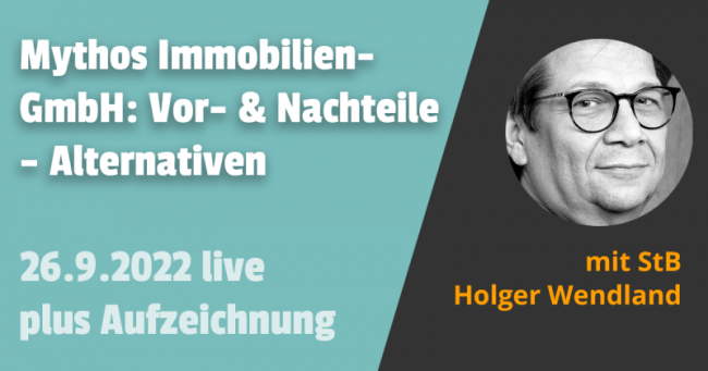 Mythos Immobilien-GmbH – Vorteile – Nachteile – Alternativen 26.09.2022