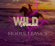 Wild Woman Selbstlernkurs MODUL 1 Basics