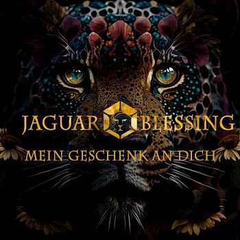 JAGUAR BLESSING - mein Geschenk an dich