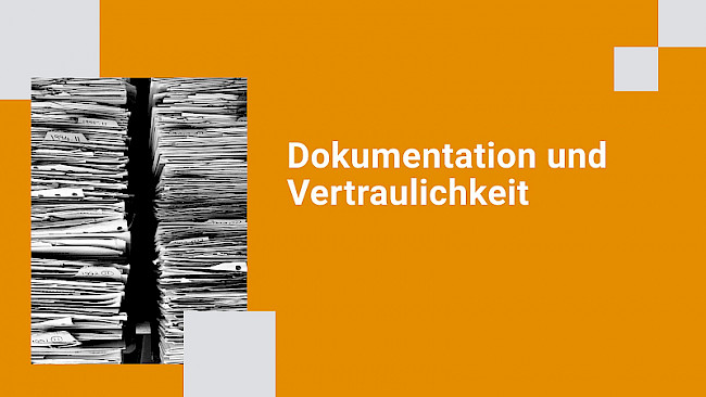 Dokumentation und Vertraulichkeit