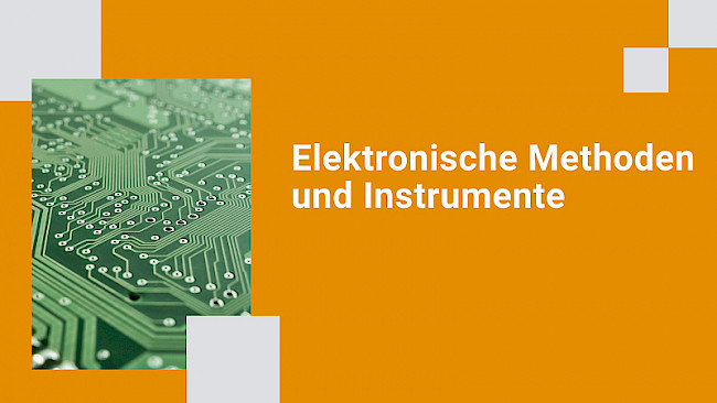 Elektronische Methoden und Instrumente