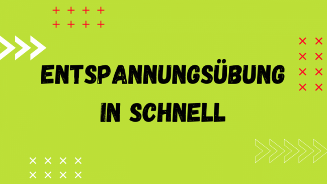 Entspannungsübung in schnell