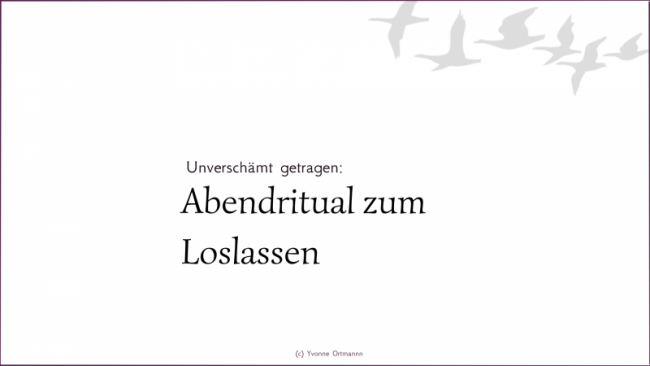 Nutze dieses Abendritual, um abends bewusst loszulassen - für maximal erholsamen Schlaf.