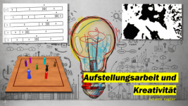 Aug. / Susanne Kogler - Parallelen zwischen Aufstellungsarbeit und Kreativitätsprozessen