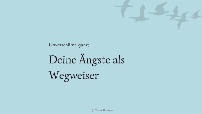 Was passiert, wenn du dem Drachen deiner Angst mutig in die Augen schaust.