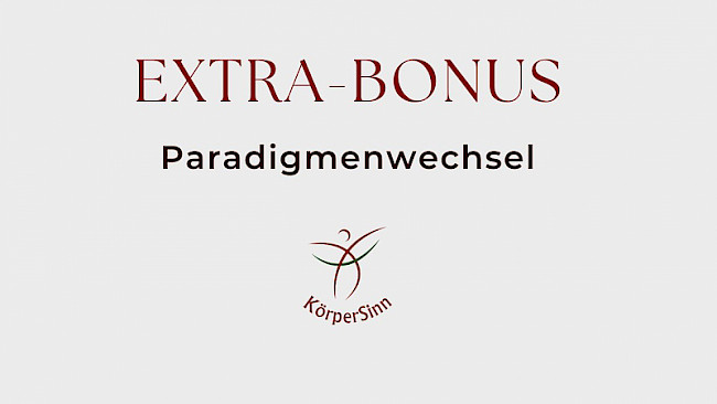 Extra-Bonus: Paradigmenwechsel