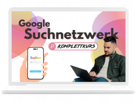Google Suchnetzwerk | Komplettkurs