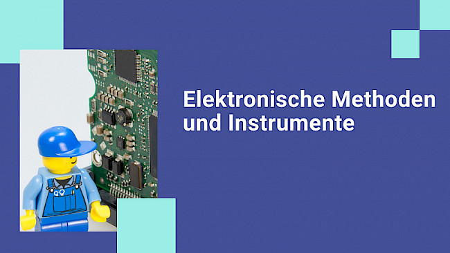 Elektronische Methoden und Instrumente