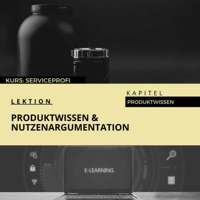 Produktwissen & Nutzenargumentation