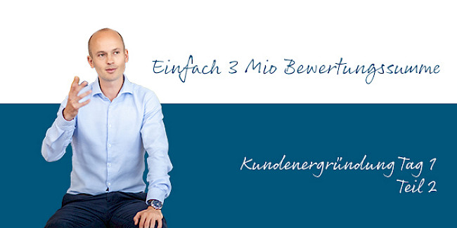 Kundenergründung Tag 1 - Teil 2