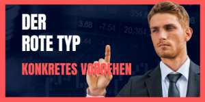 Der rote Typ - konkretes Vorgehen