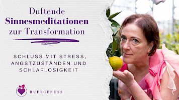 Duftende Sinnesmeditationen zur Transformation
