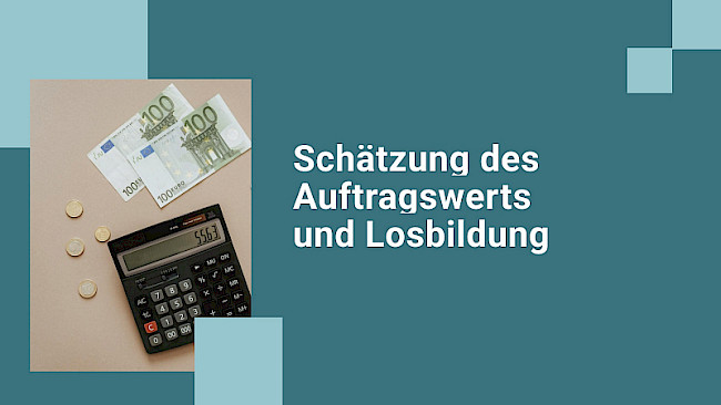 Schätzung des Auftragswerts und Losbildung
