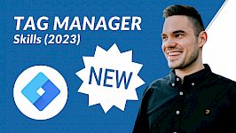 NEU: Google Tag Manager Skills (2023)
