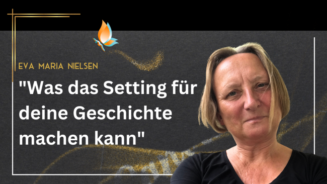 „Was das Setting für deine Geschichte machen kann“ - Workshop mit Eva Maria Nielsen