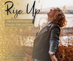 Rise Up - Deine Ausrichtung auf Energie, Fülle und Erfolg