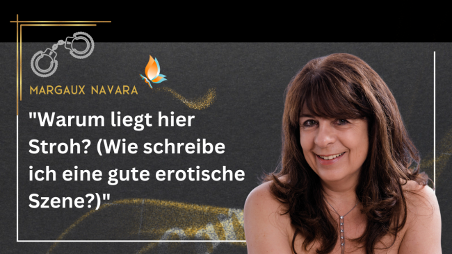 Warum liegt hier Stroh? (Wie schreibe ich eine gute erotische Szene?)- Margaux Narvara