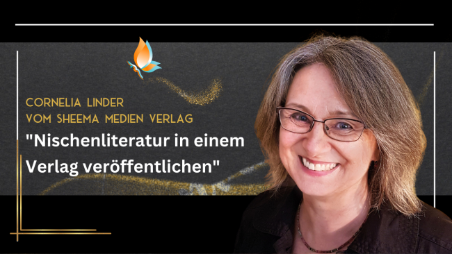 „Nischenliteratur in einem Verlag veröffentlichen“ - mit Cornelia Linder vom SHEEMA Medien Verlag