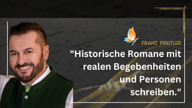 Was macht eine historische Persönlichkeit aus und was prägen sie mit ihren Aktivitäten? Menschen, die Geschichte schrieben und über die Geschichten geschrieben werden.- Franz Preitler