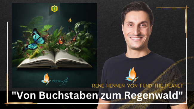 „Von Buchstaben zum Regenwald“ - Interview mit Rene Hennen von Fund The Planet