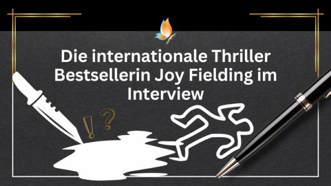 Die internationale Thriller Bestsellerin Joy Fielding im Interview