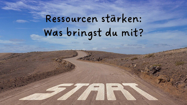 Ressourcen stärken: Was bringst du mit?