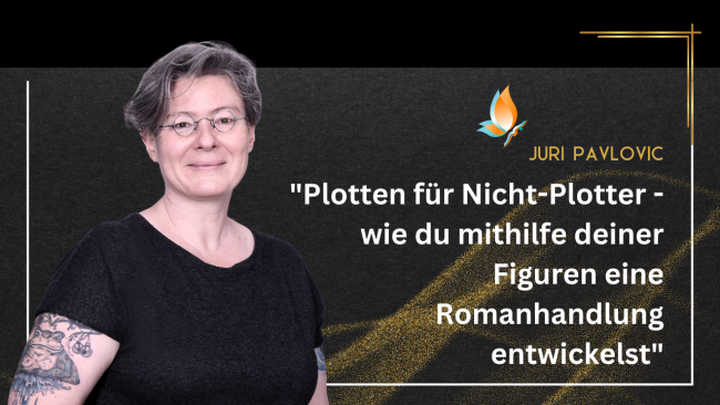 „Plotten für Nicht-Plotter – wie du mithilfe deiner Figuren eine Romanhandlung entwickelst“ - Mitmach Workshop mit Juri Pavlovic