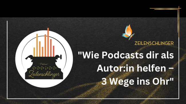 Wie Podcasts dir als Autor:in helfen – 3 Wege ins Ohr - Workshop mit dem Zeilenschlinger-Podcast
