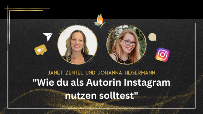 Wie du als Autorin Instagram nutzen solltest - Mit Janet Zentel und Johanna Hegermann